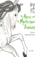 The Horse and the Mysterious Drawing: A Story in English and Chinese (Stories of the Chinese Zodiac)(Stories Of The Chinese Zodiac)