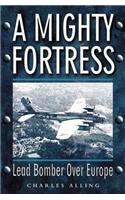 A Mighty Fortress: Lead Bomber Over Europe