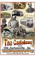 Confederacy and Old Jacksonville, Ga.