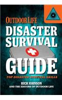 Outdoor Life Disaster Survival Guide: Top Skills for Disaster Prep