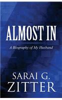 Amost in: A Biography of My Husband