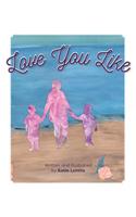Love You Like