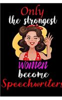 Only Strongest Women Become Speechwriters