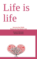 Life is life