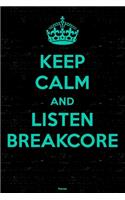 Keep Calm and Listen Breakcore Planner