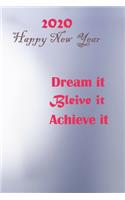 Dream It. Blieve It. Achieve It 2020 Happy New Year