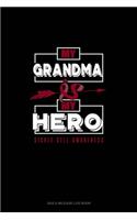 My Grandma is My Hero - Sickle Cell Awareness: Gas & Mileage Log Book(667 Gas & Mileage Log Book)