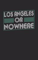 Los Angeles or nowhere: 6x9 - notebook - dot grid - city of birth