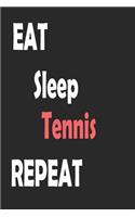 Eat Sleep Tennis Repeat