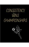 Consistency Wins Championships