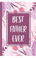 Best father ever: blank lined journal for Daily Notes or Diary Writing - Notebook gift for your father