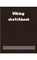 Hiking sketchbook not just for children: hiking blank page for sketch, notes and thoughts