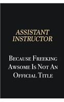 Assistant Instructor Because Freeking Awsome is not an official title: Writing careers journals and notebook. A way towards enhancement