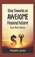 Step Towards an AWE$OME Financial Future!: (Rust Belt Edition)