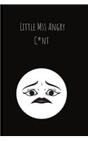 Little Miss Angry C*nt