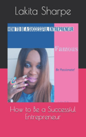 How to Be a Successful Entrepreneur