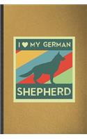 I My German Shepherd: Blank Funny German Shepherd Lined Notebook/ Journal For Dog Mom Owner Vet, Inspirational Saying Unique Special Birthday Gift Idea Classic 6x9 110 Pa