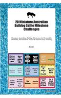 20 Miniature Australian Bulldog Selfie Milestone Challenges: Miniature Australian Bulldog Milestones for Memorable Moments, Socialization, Indoor & Outdoor Fun, Training Book 3