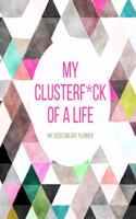 My Clusterf*ck of a Life My 2020 Sweary Planner