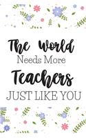The World Needs More Teachers Just Like You