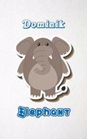 Dominik Elephant A5 Lined Notebook 110 Pages: Funny Blank Journal For Zoo Wide Animal Nature Lover Relative Family Baby First Last Name. Unique Student Teacher Scrapbook/ Composition Great For H