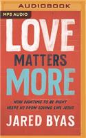 Love Matters More