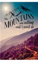 The Mountains Are Calling and I Must Go: Motivational Travel Bullet Journal - 120-Page 1/4 Inch Dot Grid Notebook - 6 X 9 Perfect Bound Softcover