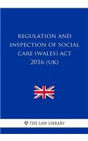Regulation and Inspection of Social Care (Wales) Act 2016 (UK)