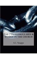 The 7 Dangerous Men & Women in the Church