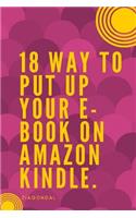 18 Way to Put up Your E-book on Amazon Kindle