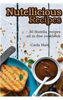 Nutellicious Recipes: 30 Nutella Recipes All in One Cookbook