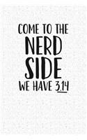 Come to the Nerd Side We Have 3.14