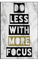 Do Less With More Focus