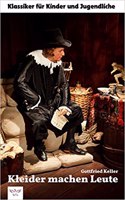 Kleider machen Leute: (1 Klassiker F?r Kinder Und Jugendliche)