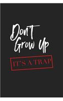 Don't Grow Up It's a Trap