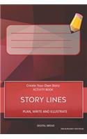 Story Lines - Create Your Own Story Activity Book, Plan Write and Illustrate