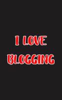 I Love Blogging