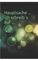 Hauptsache ... Ich Schreib´s Auf ...
