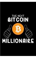 The Next Bitcoin Millionaire: Blank Lined Journal to Write in - Ruled Writing Notebook