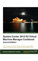 System Center 2012 R2 Virtual Machine Manager Cookbook (Update)