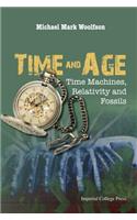 Time and Age: Time Machines, Relativity and Fossils