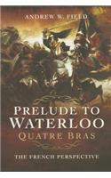 Prelude to Waterloo: Quatre Bras