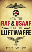 How the RAF & Usaaf Beat the Luftwaffe