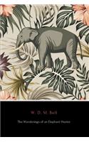 The Wanderings of an Elephant Hunter (Annotated)