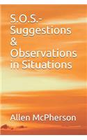 S.O.S.-Suggestions & Observations in Situations