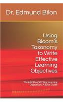 Using Bloom's Taxonomy to Write Effective Learning Objectives
