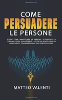 Come Persuadere le Persone