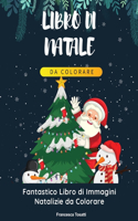 Libro Di Natale Da Colorare: Fantastico Libro di Immagini Natalizie da Colorare. Merry Christmas (Italian Version)