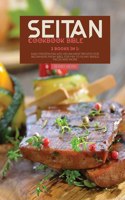 Seitan Cookbook Bible: 2 Books in 1: Easy Protein Packed Vegan Meat Recipes for Beginners from BBQ, Stir Fry to Plant Based Tacos and More