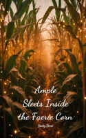 Ample Sleets Inside the Faerie Corn